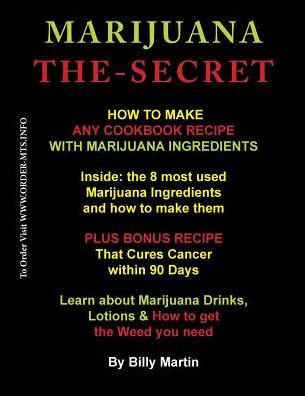 Marijuana The-secret - Billy Martin - Books - NA - 9781492133346 - May 17, 2014