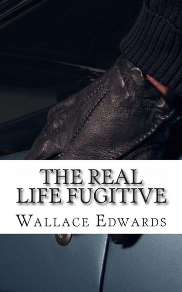 Cover for Wallace Edwards · The Real Life Fugitive: Sam Sheppard and the Original Trial of the Century (Taschenbuch) (2013)