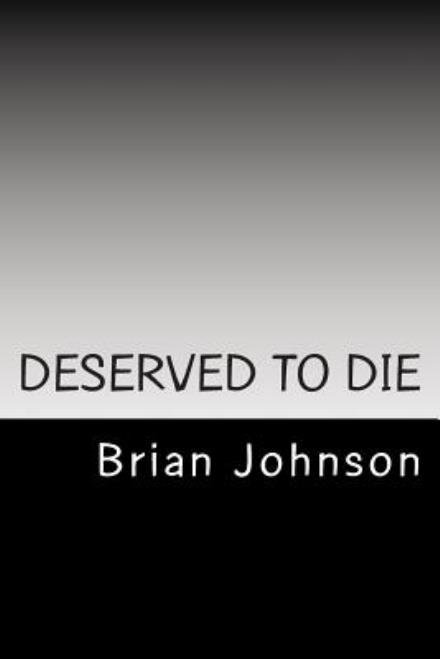 Cover for Brian Johnson · Deserved to Die (Taschenbuch) (2014)