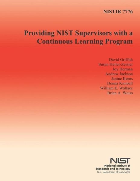 Nistir 7776: Providing Nist Supervisors with a Continuous Learning Program - U S Department of Commerce - Kirjat - Createspace - 9781497365346 - sunnuntai 30. maaliskuuta 2014