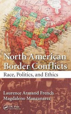 Cover for Laurence Armand French · North American Border Conflicts: Race, Politics, and Ethics (Inbunden Bok) (2016)