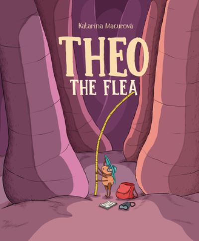 Theo the Flea - Katarina Macurova - Books - Rosen Publishing Group - 9781499486346 - December 30, 2020