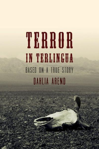 Cover for Dahlia Arend · Terror in Terlingua: Based on a True Story (Paperback Book) (2014)