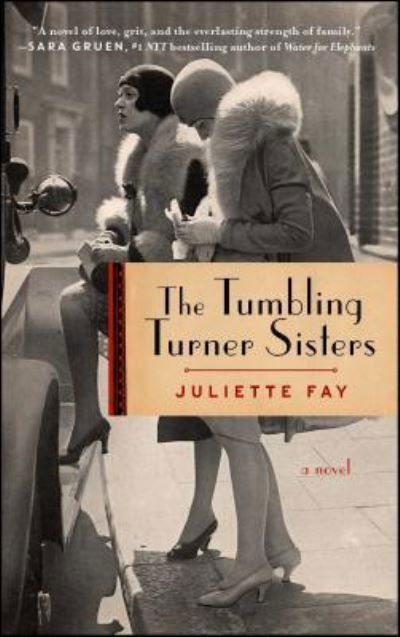 Cover for Juliette Fay · The Tumbling Turner Sisters: A Book Club Recommendation! (Paperback Bog) (2017)