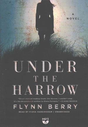 Cover for Flynn Berry · Under the Harrow A Novel (MP3-CD) (2016)
