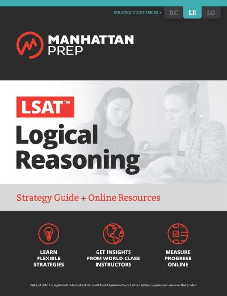 Cover for Manhattan Prep · LSAT Logical Reasoning: Strategy Guide + Online Tracker - Manhattan Prep LSAT Strategy Guides (Paperback Book) [Fifth edition] (2016)