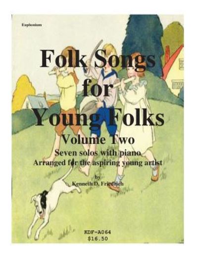 Cover for Kenneth Friedrich · Folk Songs for Young Folks, Vol. 2 - Euphonium and Piano (Paperback Book) (2013)