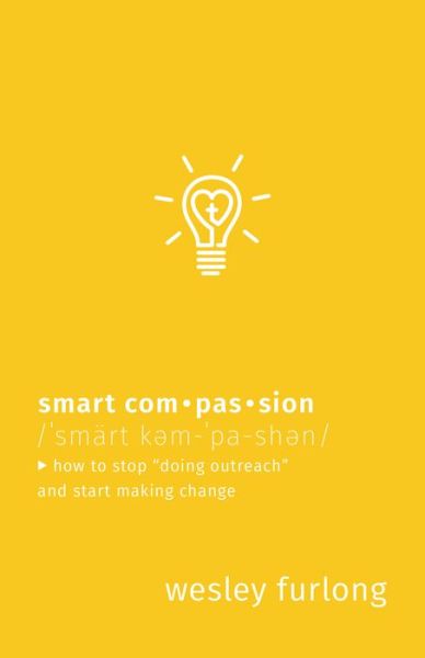 Smart Compassion - Wesley Furlong - Książki - Herald Press (VA) - 9781513801346 - 7 lutego 2017