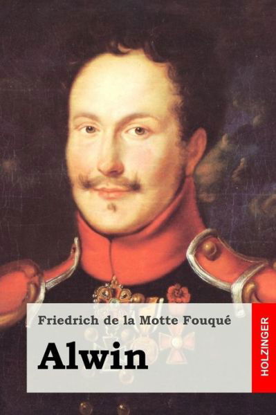 Cover for Friedrich De La Motte Fouque · Alwin (Paperback Book) (2015)