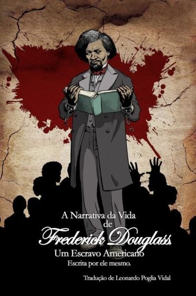 Cover for Frederick Douglass · A Narrativa da Vida de Frederick Douglass, um Escravo Americano (Paperback Bog) (2016)