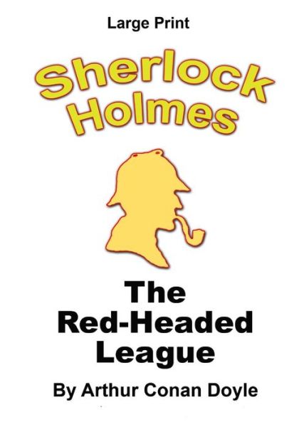 Cover for Craig Stephen Copland · The Red-Headed League - Sherlock Holmes in Large Print (Paperback Book) (2016)