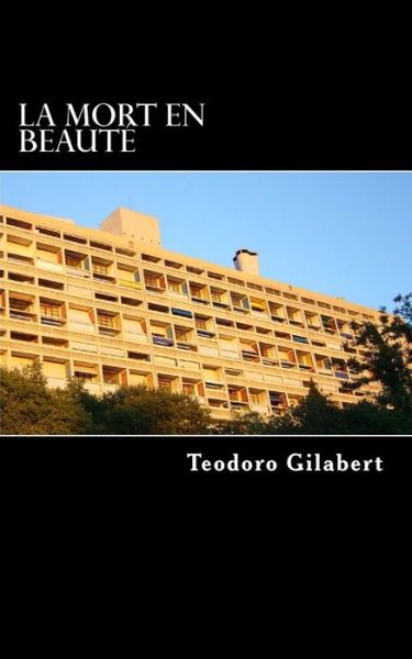 Cover for Gilabert Teodoro · La Mort en Beaute: Un Roman Presque Noir (Paperback Bog) (2015)