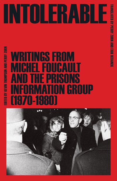 Cover for Michel Foucault · Intolerable: Writings from Michel Foucault and the Prisons Information Group (1970–1980) (Hardcover bog) (2021)