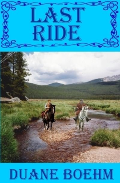 Cover for Duane Boehm · Last Ride (Paperback Book) (2015)