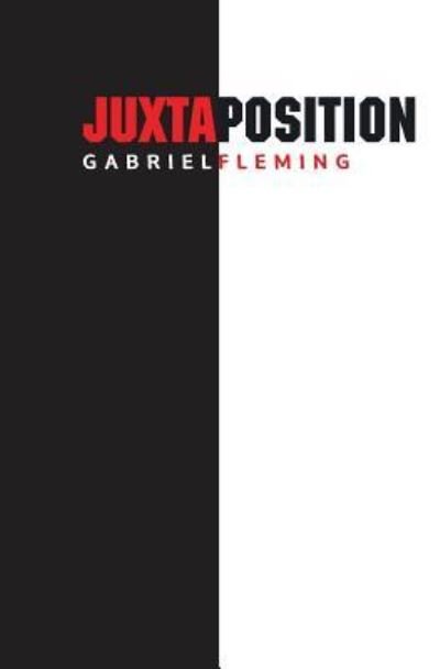 Cover for Gabriel Fleming · Juxtaposition (Paperback Book) (2016)