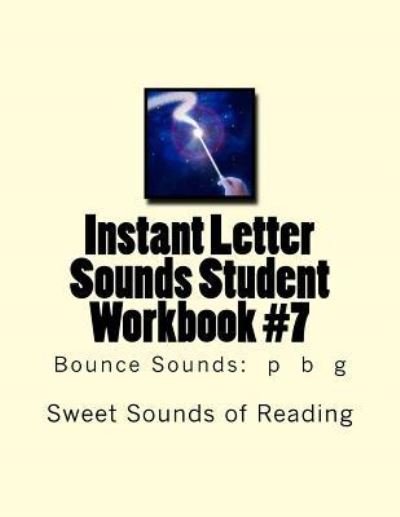 Cover for Sweet Sounds of Reading · Instant Letter Sounds Student Workbook #7 (Taschenbuch) (2016)
