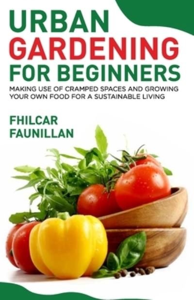 Cover for Fhilcar Faunillan · Urban Gardening For Beginners (Paperback Book) (2016)