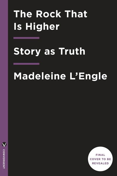 Cover for Madeleine L'Engle · The Rock that is Higher: Story as Truth (Paperback Book) (2018)