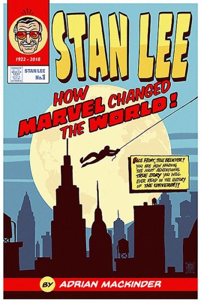Cover for Adrian Mackinder · Stan Lee: How Marvel Changed The World (Hardcover Book) (2021)