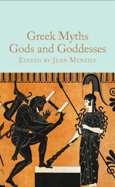 Cover for Menzies, Jean (Ed) · Greek Myths: Gods and Goddesses - Macmillan Collector's Library (Inbunden Bok) (2023)