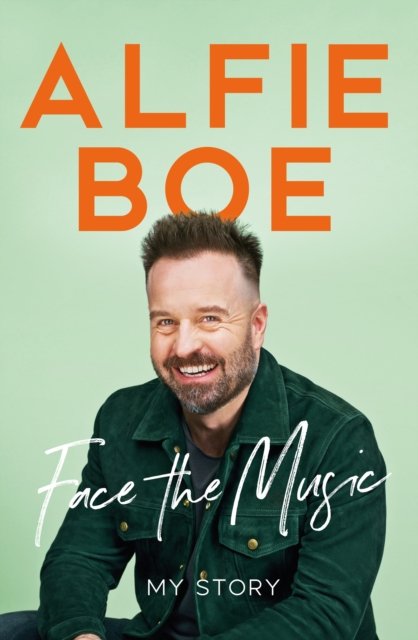 Cover for Alfie Boe · Face the Music: My Story (Innbunden bok) (2023)
