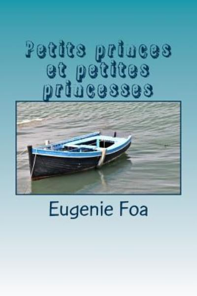 Cover for Eugenie Foa · Petits princes et petites princesses (Paperback Book) (2016)