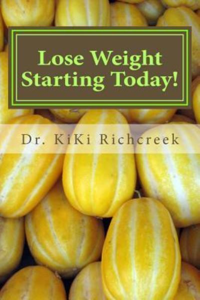 Cover for Kiki Richcreek · Lose Weight Starting Today! (Paperback Book) (2007)