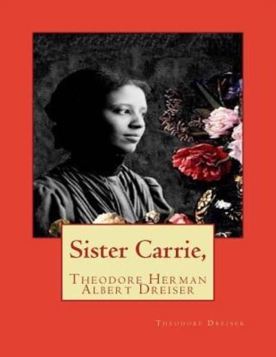 Cover for Deceased Theodore Dreiser · Sister Carrie, by Theodore Dreiser (Author) (Paperback Bog) (2016)