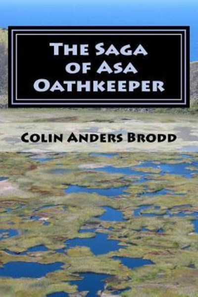 Cover for Colin Anders Brodd · The Saga of Asa Oathkeeper (Paperback Book) (2016)