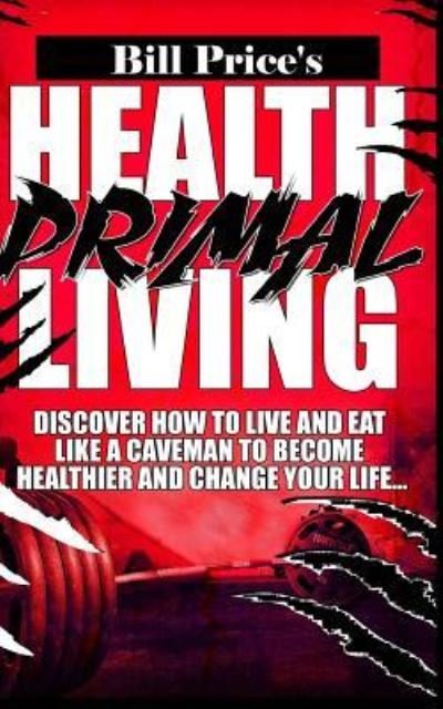 Cover for Bill Price · Health Primal Living (Paperback Book) (2016)