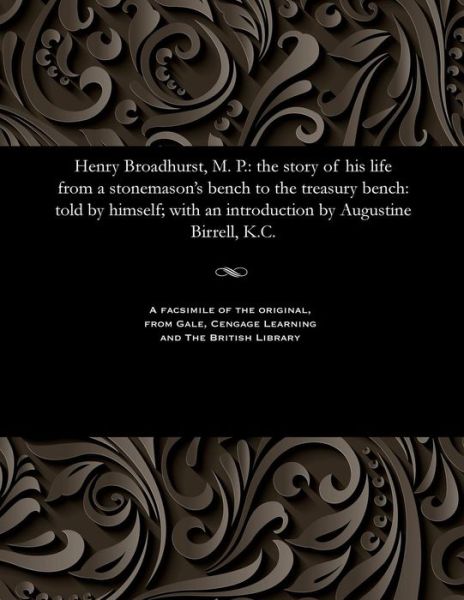 Cover for Henry Broadhurst · Henry Broadhurst, M. P. (Paperback Bog) (1901)