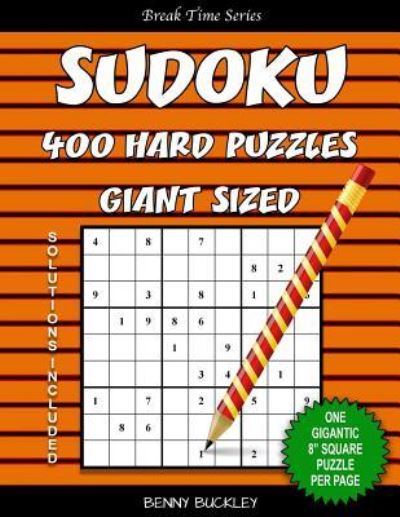 Cover for Benny Buckley · Sudoku 400 Hard Puzzles Giant Sized. One Gigantic 8&quot; Square Puzzle Per Page. Solutions Included (Paperback Book) (2016)