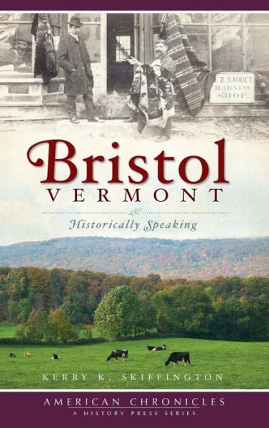 Cover for Kerry K Skiffington · Bristol, Vermont (Hardcover Book) (2009)