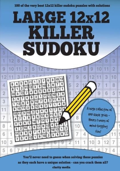 Large 12x12 Killer Sudoku - Clarity Media - Libros - Createspace Independent Publishing Platf - 9781540768346 - 1 de diciembre de 2016