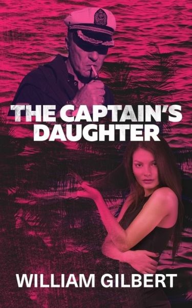 Cover for William Gilbert · The Captain's Daughter (Paperback Book) (2017)