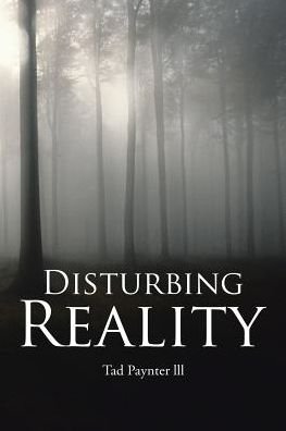 Cover for Tad Paynter lll · Disturbing Reality (Paperback Bog) (2017)