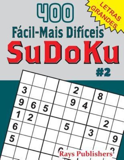 Cover for Rays Publishers · 400 F cil-Mais Dif ceis Sudoku #2 (Pocketbok) (2017)