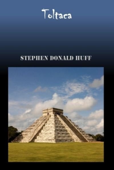 Cover for Huff, Stephen Donald, Dr · Toltaca: Wee, Wicked Whispers: Collected Short Stories 2007 - 2008 - Of Phantoms, Flights: A Tapestry of Twisted Threads in Folio (Paperback Book) (2008)