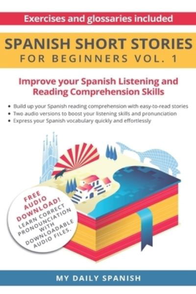 Cover for My Daily Spanish · Spanish: Short Stories for Beginners: Improve your reading and listening skills in Spanish - Easy Spanish Beginner Stories (Paperback Book) (2017)