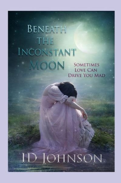 Cover for ID Johnson · Beneath the Inconstant Moon (Paperback Book) (2017)