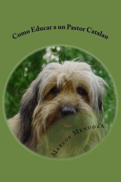 Cover for Marcos Mendoza · Como Educar a un Pastor Catalan (Paperback Book) (2017)