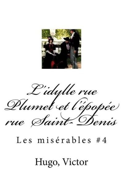 Cover for Hugo Victor · L'idylle rue Plumet et l'epopee rue Saint- Denis (Paperback Bog) (2017)