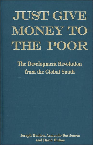 Cover for Joseph Hanlon · Just Give Money to the Poor: The Development Revolution from the Global South (Inbunden Bok) (2010)