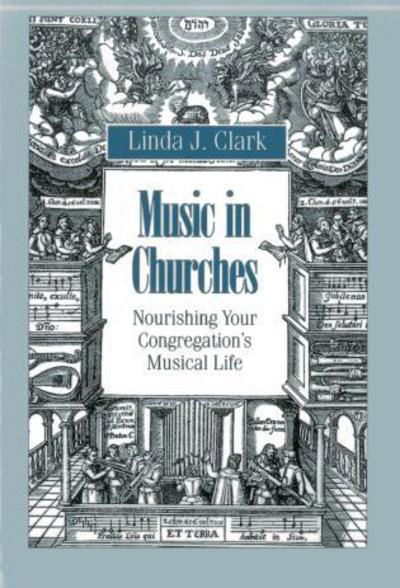 Cover for Linda J. Clark · Music in Churches: Nourishing Your Congregation's Musical Life (Paperback Book) (1994)