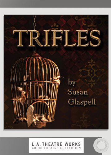 Trifles - Susan Glaspell - Livre audio - L a Theatre Works - 9781580818346 - 15 août 2011