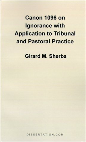 Cover for Girard M. Sherba · Canon 1096 on Ignorance with Application to Tribunal and Pastoral Practice (Taschenbuch) (2001)