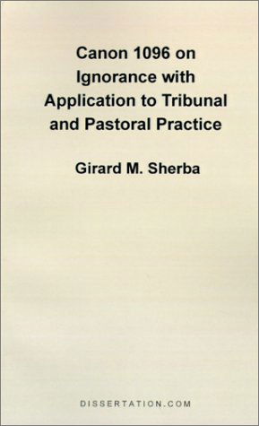 Cover for Girard M. Sherba · Canon 1096 on Ignorance with Application to Tribunal and Pastoral Practice (Paperback Book) (2001)