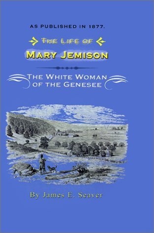 Cover for James E. Seaver · The Life of Mary Jemison: Deh-he-wa-mis the White Woman of the Genesee (Hardcover Book) (2001)