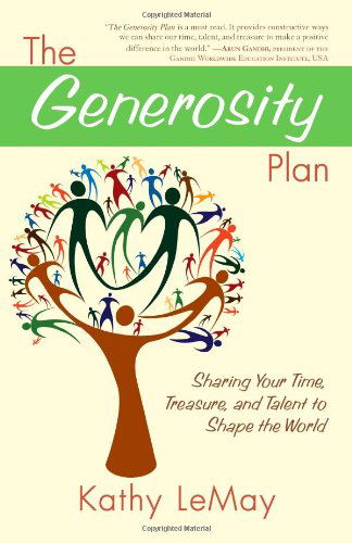 Cover for Kathy Lemay · The Generosity Plan: Sharing Your Time, Treasure, and Talent to Shape the World (Paperback Book) (2010)