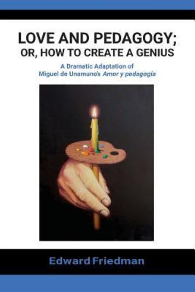 Cover for Edward Friedman · Love and Pedagogy; Or, How to Create a Genius (Paperback Book) (2019)